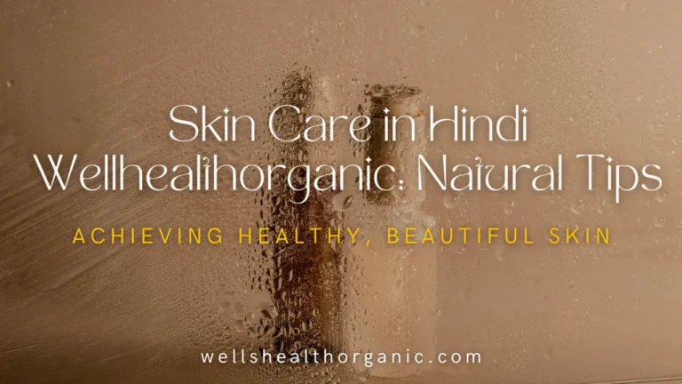 Skin Care in Hindi Wellhealthorganic: Natural Tips