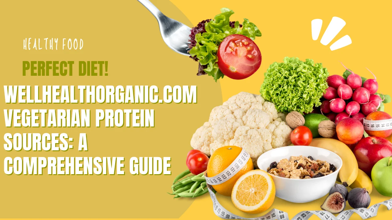 httpswellhealthorganic.comvegetarian-protein-sources