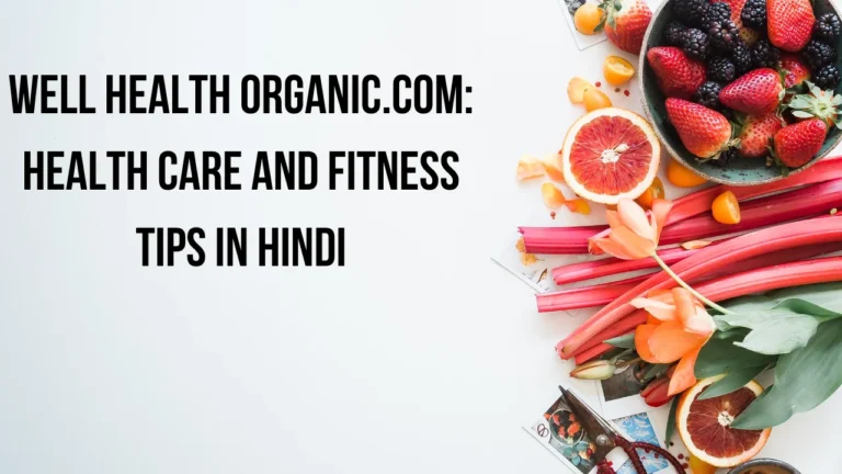 Wellhealthorganic.com: Health Care and Fitness Tips in Hindi