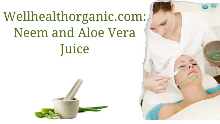 Wellhealthorganic.com Neem and Aloe Vera Juice