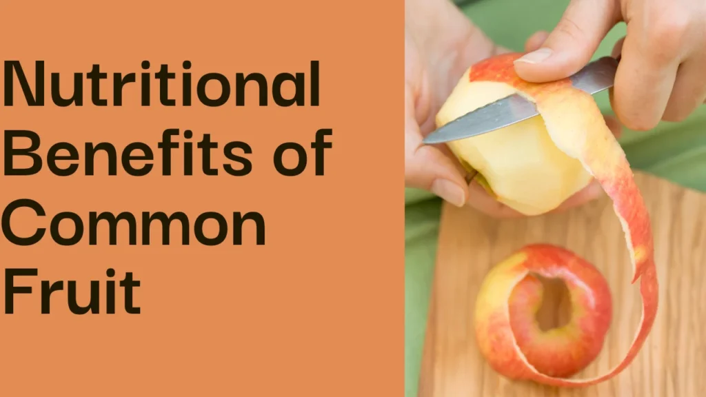 Nutritional Benefits of Common Fruit 