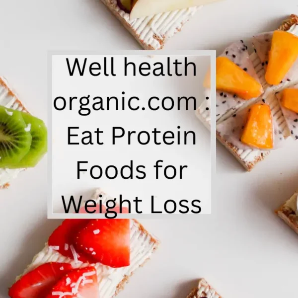 Wellhealthorganic.com : Eat Protein Foods for Weight Loss