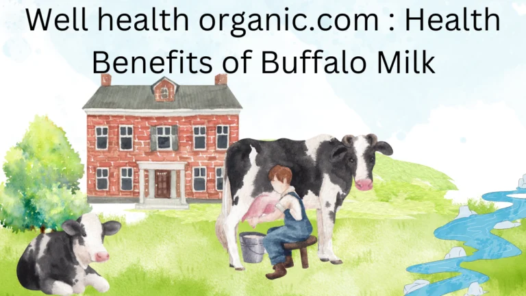 Wellhealthorganic.com : Health Benefits of Buffalo Milk