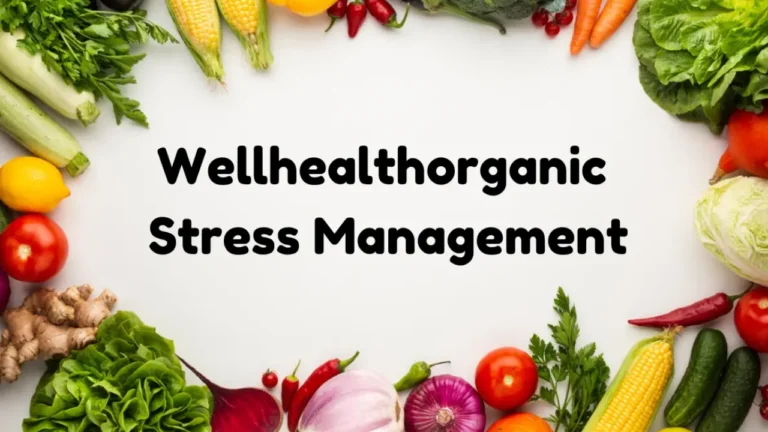 WellHealthOrganic Stress Management: Guide to Balanced Life