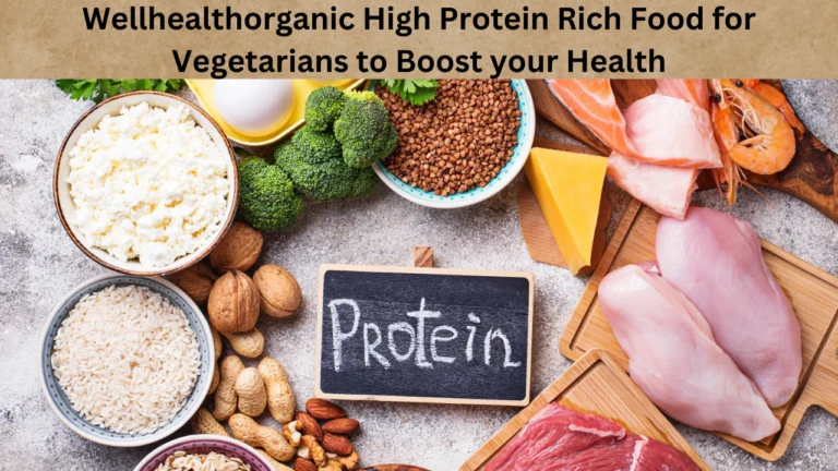 Wellhealthorganic High Protein Rich Food for Vegetarians to Boost your Health