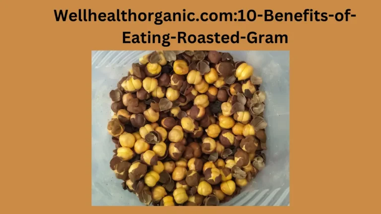 Wellhealthorganic.com:10-Benefits-of-Eating-Roasted-Gram