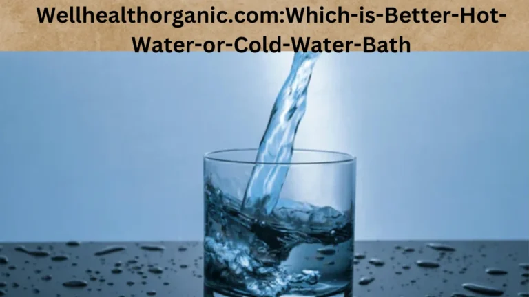 Wellhealthorganic.com:Which-is-Better-Hot-Water-or-Cold-Water-Bath